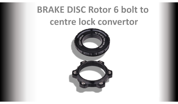 BRAKE Disc Rotor 6 bolt to Centre Lock Convertor