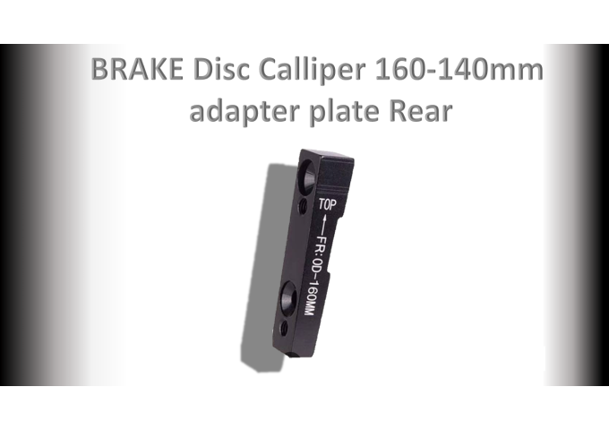 BRAKE Disc Caliper 160-140mm Adapter plate Rear