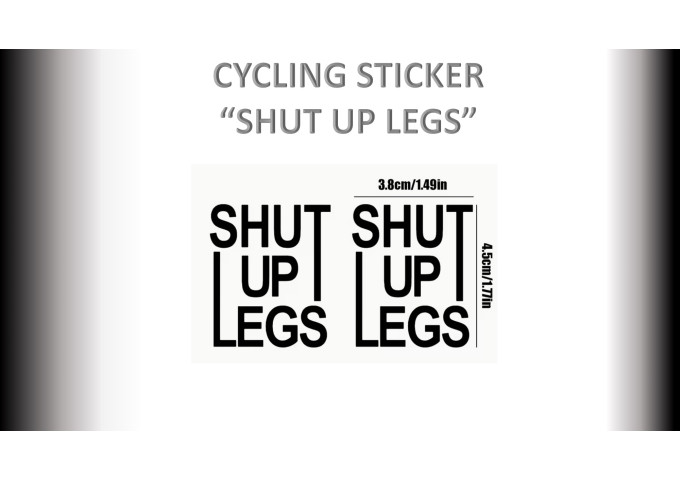 STICKER - SHUT UP LEGS